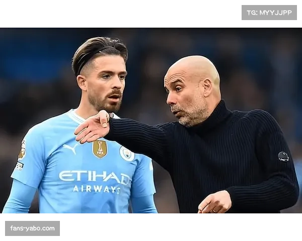 格拉利什掌控节奏能力受青睐 瓜迪奥拉看重其变速特点